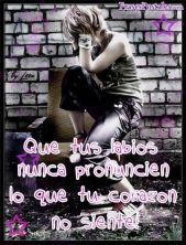 Haga click para ver la imagen ampliada que tus labios nunca pronuncien lo que tu corazon no siente.jpg